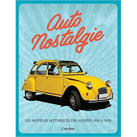 Auto nostalgie - Les modèles mythiques des années 1950 à 1970 - 9791029509049