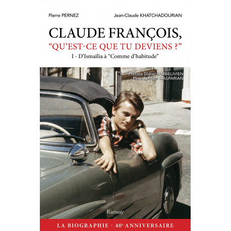 Claude François, QU'EST CE QUE TU DEVIENS ? tome 1