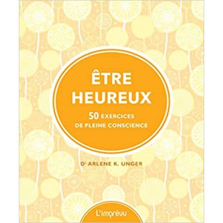 Etre heureux - 50 exercices de pleine conscience - 9791029505676