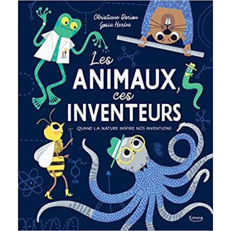 Les animaux, ces inventeurs - Quand la nature inspire nos inventions