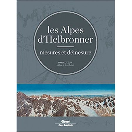 Les Alpes d'Helbronner, mesures et démesure