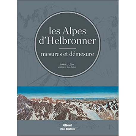 Les Alpes d'Helbronner, mesures et démesure
