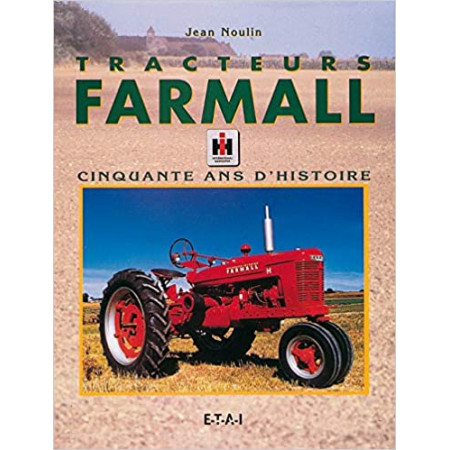 Tracteurs Farmall - cinquante ans d'histoire