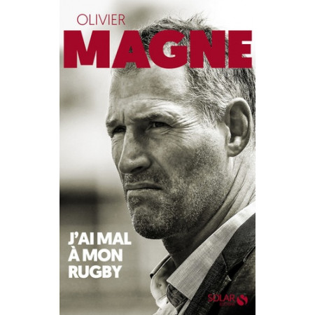 Olivier Magne, J'ai mal à mon rugby