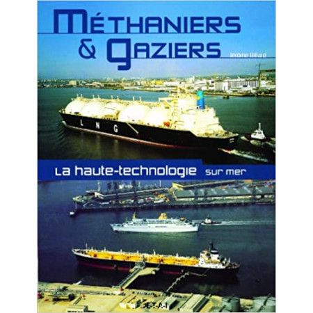 Méthaniers & gaziers - La haute technologie sur mer