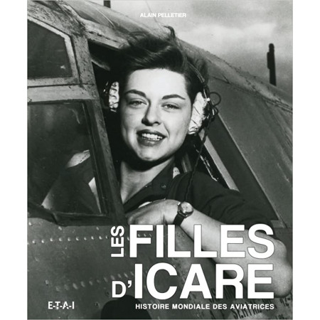 Les filles d'Icare - Histoire mondiale des aviatrices