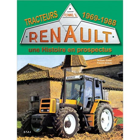 Tracteurs Renault - Une histoire en prospectus Tome 2, 1969-1988