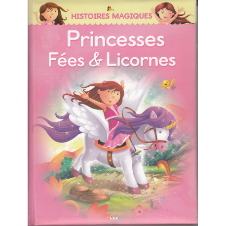Histoires magiques Princesses et Fées