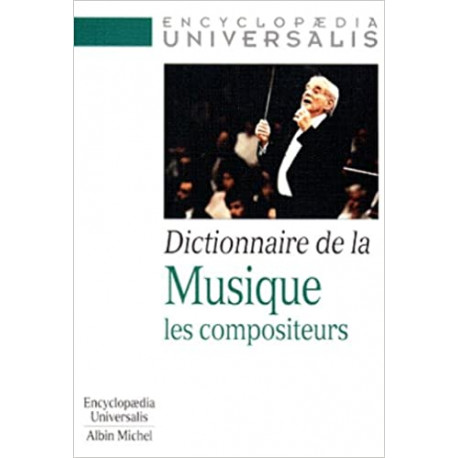 Dictionnaire de la musique Les compositeurs