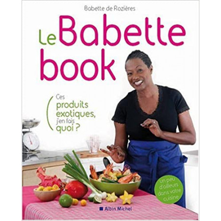 Le Babette book - Ces produits exotiques, j'en fais quoi ?