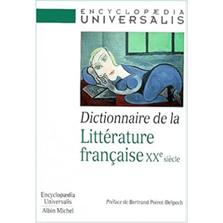 Dictionnaire de la littérature française. XXème siècle