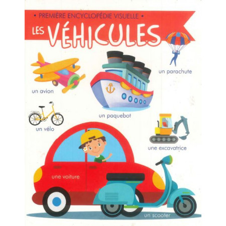 Première encyclopédie visuelle Les véhicules
