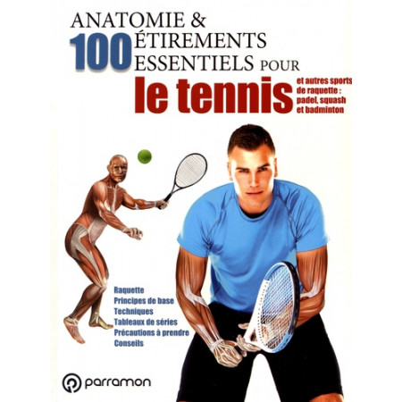 Anatomie & 100 étirements essentiels pour le tennis et autres sports de raquette