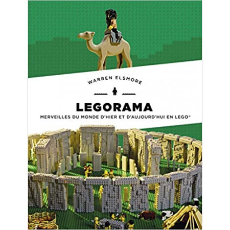 Legorama - Toutes les merveilles du monde d'hier et d'aujourd'hui en briques