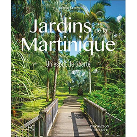 Jardins de la Martinique - Un esprit de liberté