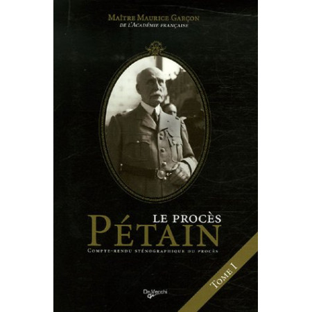 Le procès du Maréchal Pétain: Tome 1