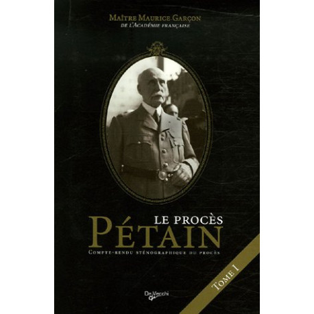 Le procès du Maréchal Pétain: Tome 1