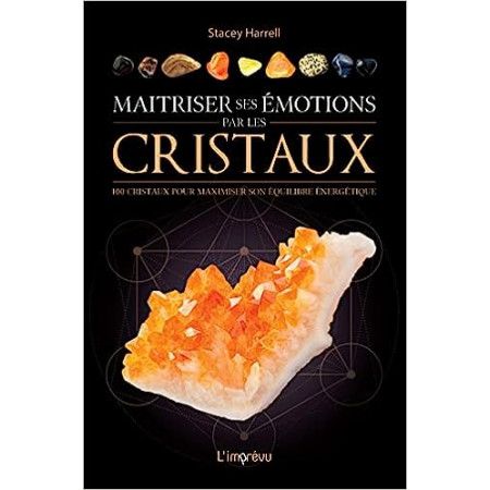 Maitriser ses émotions par les cristaux - 9791029509230