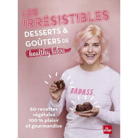 Les irrésistibles desserts et goûters de Healthy Lalou