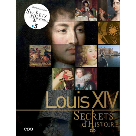 Secrets d'histoire - Louis XIV