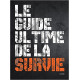 Le guide ultime de la survie