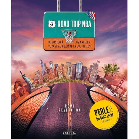 Road trip NBA - De Boston à Los Angeles, voyage au coeur de la culture US