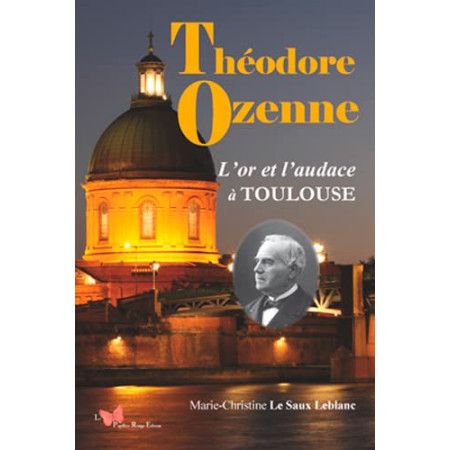 Théodore Ozenne - L'or et l'audace à Toulouse - 9782490379224