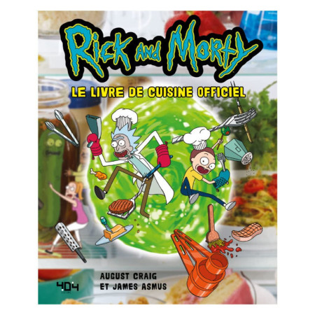 Rick & Morty - Le livre de cuisine officiel - 50 recettes originales