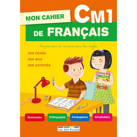 Mon cahier de français CM1 - Apprendre et comprendre les règles