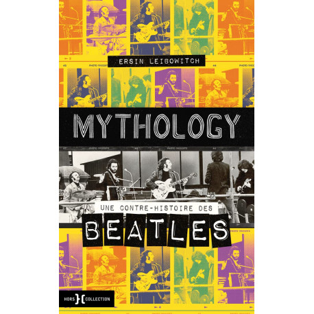 Mythology - Une contre-histoire des Beatles -