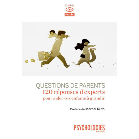 Questions de parents - 120 réponses d'experts pour aider vos enfants à grandir