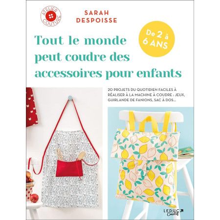 Tout le monde peut coudre des accessoires pour enfants - 9782350324135