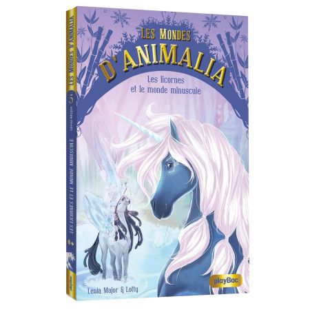 Les mondes d'Animalia - Les licornes et le monde Minuscule