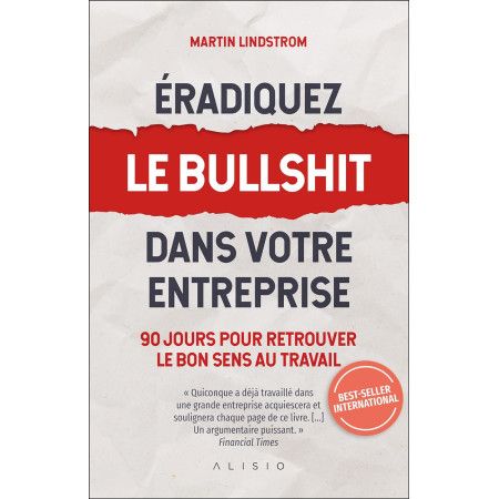 Éradiquez le bullshit dans votre entreprise - 9782379352669