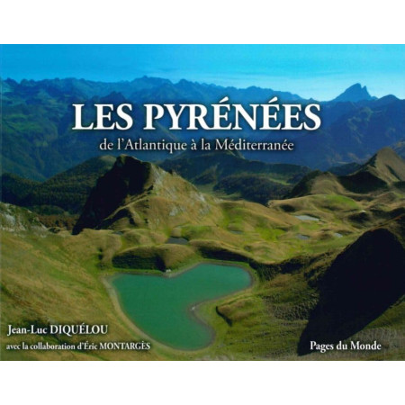 Les Pyrénées - De l'Atlantique à la Méditerranée