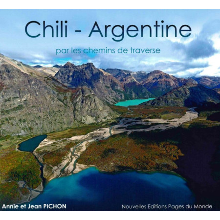 Chili-Argentine - Par les chemins de traverse