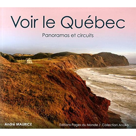 Voir le Québec - Panoramas et circuits