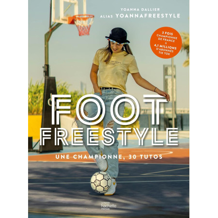 Foot Freestyle - Une championne, 30 tutos