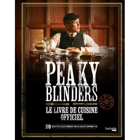 Peaky Blinders - Le livre de cuisine officiel