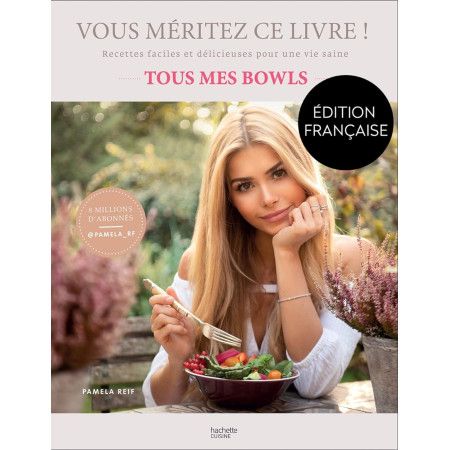 Vous méritez ce livre !  Tous mes bowls