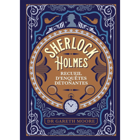 Sherlock Holmes - Recueil d'enquêtes détonantes
