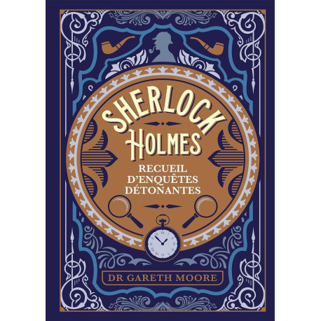 Sherlock Holmes - Recueil d'enquêtes détonantes