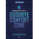 Goodbye comfort zone Transformez votre vie en un jeu