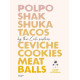 Polpo, shak, shuka, tacos, ceviche, cookies, Meat Balls by Cali Sisters - Et autres recettes californiennes