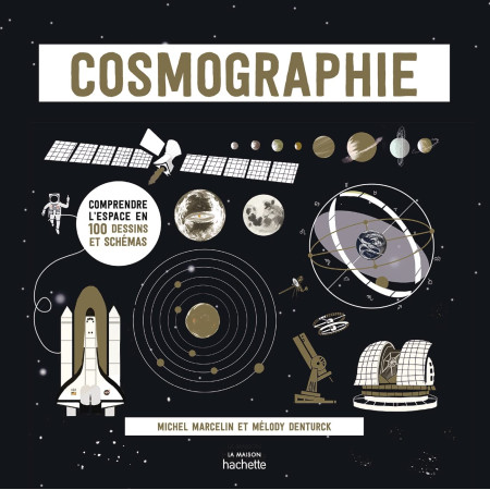 Cosmographie - Comprendre l'espace en 100 dessins et schémas