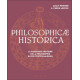 Philosophicae Historica - La fabuleuse histoire de la philosophie en 200 textes majeurs