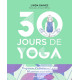 30 jours de Yoga - Programme d'initiation en 4 semaines - 50 postures essentielles