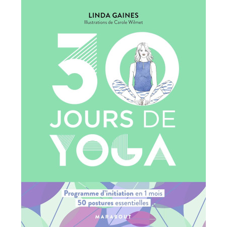 30 jours de Yoga - Programme d'initiation en 4 semaines - 50 postures essentielles