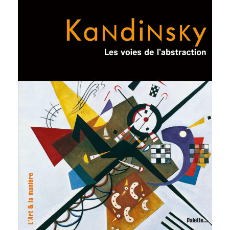 Kandinsky, les voies de l'abstraction (A partir de 9 ans)