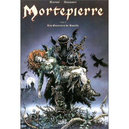 Mortepierre, tome 2 - Les guerriers de rouille